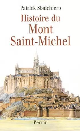 Couverture du produit · Histoire du Mont-Saint-Michel by Patrick Sbalchiero(2005-05-04)