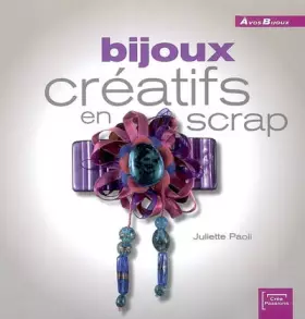 Couverture du produit · Bijoux créatifs en scrap (ancien prix éditeur 13 euros)