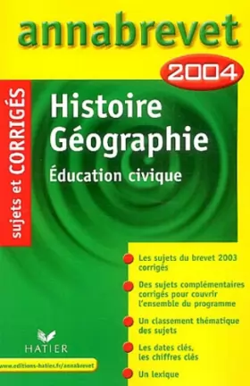 Couverture du produit · Annabrevet 2004 : Histoire - Géographie - Education civique (+ corrigés)