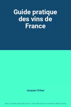Couverture du produit · Guide pratique des vins de France