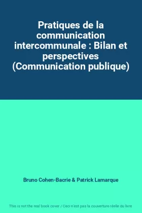 Couverture du produit · Pratiques de la communication intercommunale : Bilan et perspectives (Communication publique)