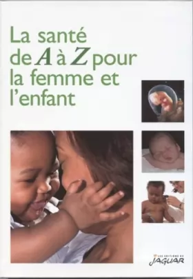 Couverture du produit · LA SANTE DE A A Z POUR LA FEMME ET L'ENFANT