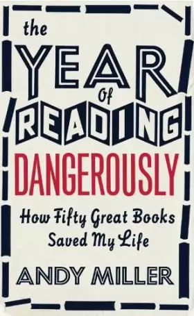 Couverture du produit · The Year of Reading Dangerously: How Fifty Great Books Saved My Life