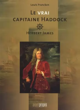 Couverture du produit · Le vrai capitaine Haddock. Herbert James.