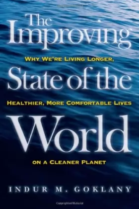 Couverture du produit · The Improving State of the World: Why We're Living Longer, Healthier, More Comfortable Lives on a Cleaner Planet