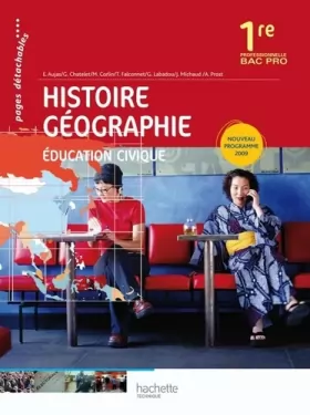 Couverture du produit · Histoire Géographie Éducation civique 1re Bac Pro - Livre élève - Ed.2010