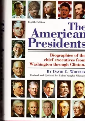 Couverture du produit · THE AMERICAN PRESIDENTS: Biographies of the Chief Executives from Washington through Clinton Eighth Edition