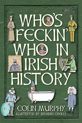 Couverture du produit · Who's Feckin Who in Irish History
