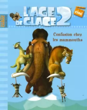 Couverture du produit · L'Age de glace 2 : Confusion chez les mammouths