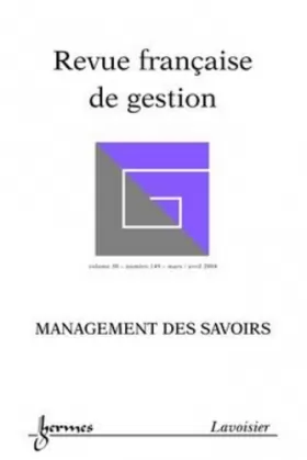 Couverture du produit · Revue française de gestion 149 Management des savoirs