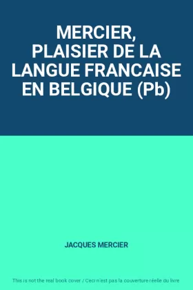 Couverture du produit · MERCIER, PLAISIER DE LA LANGUE FRANCAISE EN BELGIQUE (Pb)