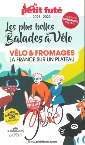 Couverture du produit · Guide Vélo et fromages 2021 Petit Futé