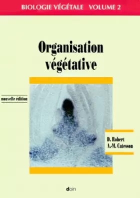 Couverture du produit · Organisation végétative - Volume 2: Nouvelle édition.