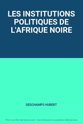 Couverture du produit · LES INSTITUTIONS POLITIQUES DE L'AFRIQUE NOIRE