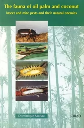 Couverture du produit · The fauna of oil palm and coconut: Insect and mite pests and their natural enemies