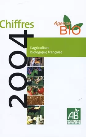 Couverture du produit · L'agriculture biologique française: Chiffres 2004