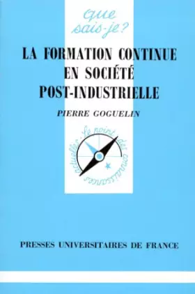 Couverture du produit · LA FORMATION CONTINUE EN SOCIETE POST-INDUSTRIELLE. 1ère édition