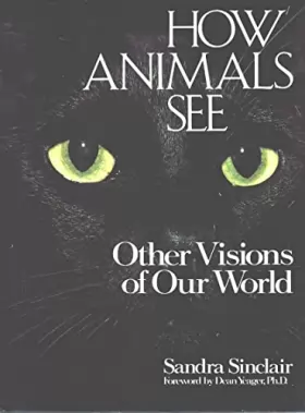 Couverture du produit · How Animals See: Other Visions of Our World