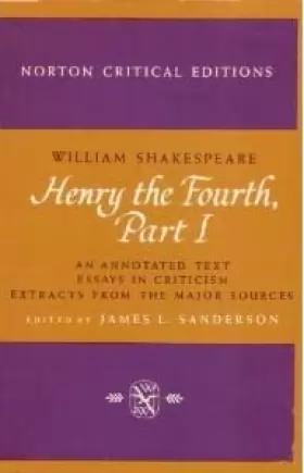 Couverture du produit · Henry the Fourth, Part 1 (Norton Critical Edition)  Annotated Text, Essays in Criticism, Extracts From the Major Sources