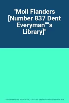 Couverture du produit · "Moll Flanders [Number 837 Dent Everyman""s Library]"