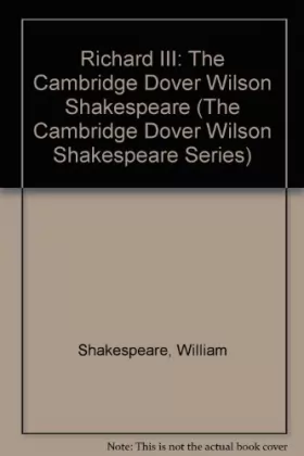 Couverture du produit · Richard III: The Cambridge Dover Wilson Shakespeare (The Cambridge Dover Wilson Shakespeare Series)