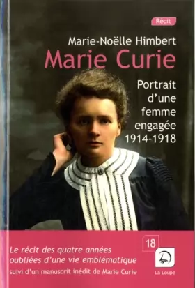 Couverture du produit · Marie Curie : Portrait d'une femme engagée 1914-1918