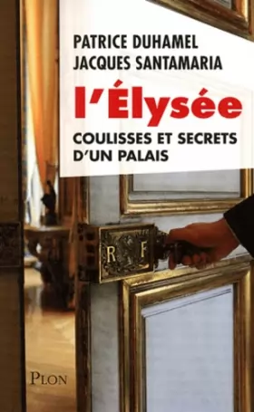 Couverture du produit · L'Élysée, coulisses et secrets d'un palais