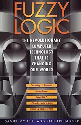 Couverture du produit · Fuzzy Logic: The Revolutionary Computer Technology That Is Changing Our World