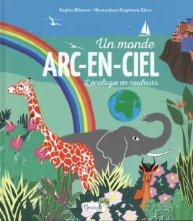 Couverture du produit · Un monde arc-en-ciel : L'écologie en couleurs