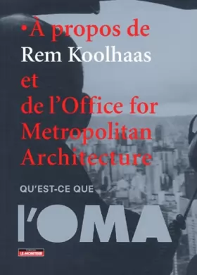 Couverture du produit · À propos de Rem Koolhaas et de l'Office for Metropolitan Architecture
