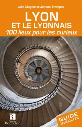 Couverture du produit · Lyon et le lyonnais 100 lieux pour les curieux