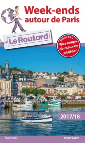 Couverture du produit · Guide du Routard Week-ends autour de Paris 2017/18