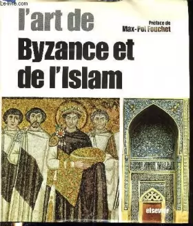 Couverture du produit · L'art de Byzance et de l'Islam
