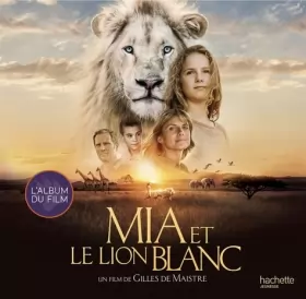 Couverture du produit · Mia et le Lion Blanc - Album du film