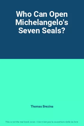 Couverture du produit · Who Can Open Michelangelo's Seven Seals?