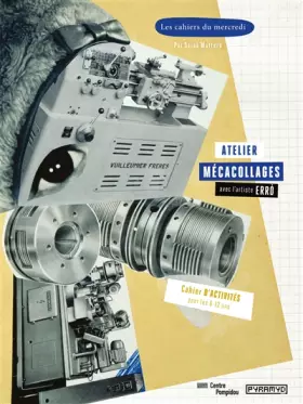 Couverture du produit · Les Cahiers du mercredi : atelier mécacollages avec l'artiste Erro