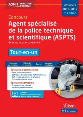Couverture du produit · Concours Agent spécialisé de la police technique et scientifique (ASPTS) - Catégorie C - Tout-en-un - Concours 2018-2019