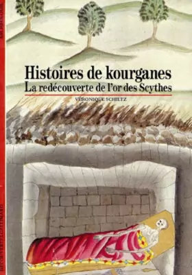 Couverture du produit · Histoires de Kourganes - La redécouverte de l'or des Scythes