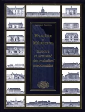 Couverture du produit · Hygiène et medeicne : histoire et actualites des maladies nocosomiales