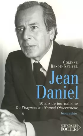 Couverture du produit · Jean Daniel : 50 ans de journalisme, de L'Express au Nouvel Observateur