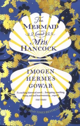 Couverture du produit · The Mermaid and Mrs Hancock: the absolutely spellbinding Sunday Times top ten bestselling historical fiction phenomenon