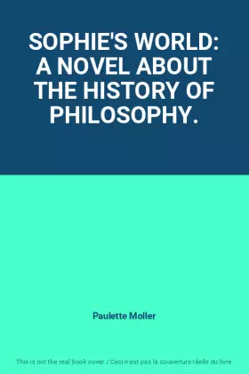 Couverture du produit · SOPHIE'S WORLD: A NOVEL ABOUT THE HISTORY OF PHILOSOPHY.