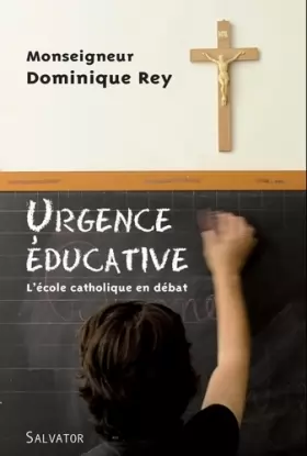 Couverture du produit · Urgence Educative. L'école catholique en débat.