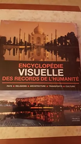 Couverture du produit · Encyclopédie visuelle des records de l'humanité. Pays, religions, architecture, transports, culture