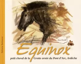Couverture du produit · Equinox, petit cheval de la grotte ornée du Pont d'Arc, Ardèche