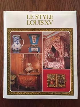 Couverture du produit · Le Style Louis XV +quinze (Les Grands styles)