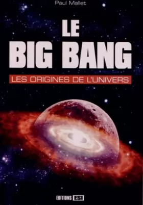 Couverture du produit · Le Big Bang : Les origines de l'univers