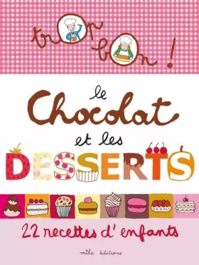 Couverture du produit · Trop bon le chocolat et les desserts : 12 recettes d'enfants