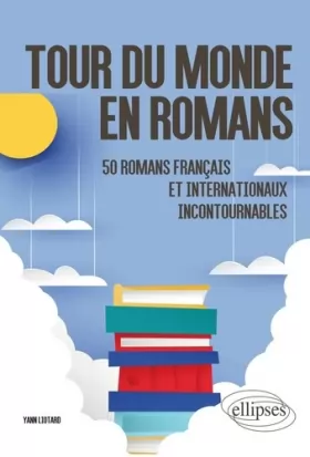 Couverture du produit · Tour du monde en romans. 50 romans français et internationaux incontournables