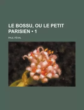 Couverture du produit · Le Bossu, Ou Le Petit Parisien (1)